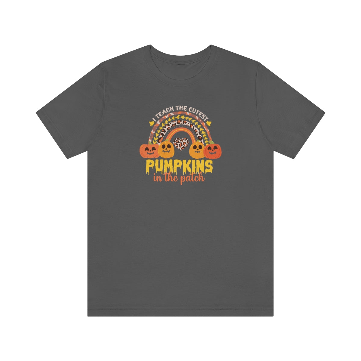 I Teach the Cutest Pumpkin in the Patch Shirt Print for Fall