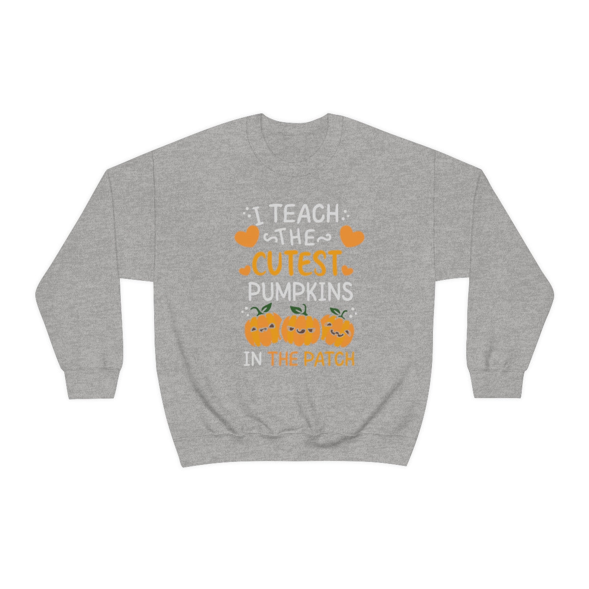 I Teach the Cutest Pumpkins in the Patch Sweatshirt for Fall