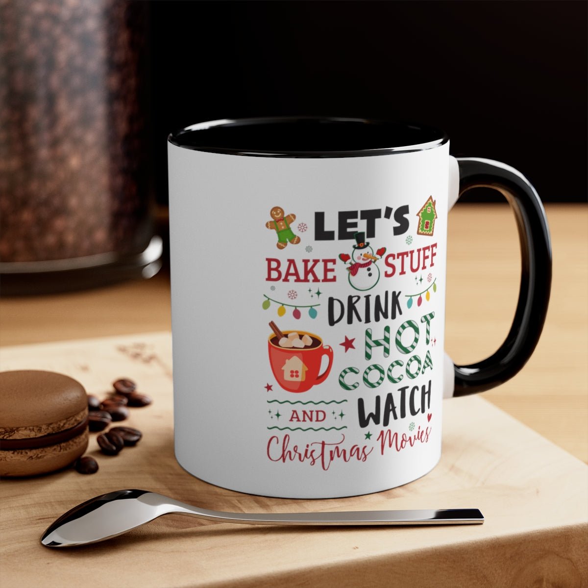 Lets Bake Stuff and Watch Christmas Movies - Color Handled Holiday Mug - We Love Your Gift