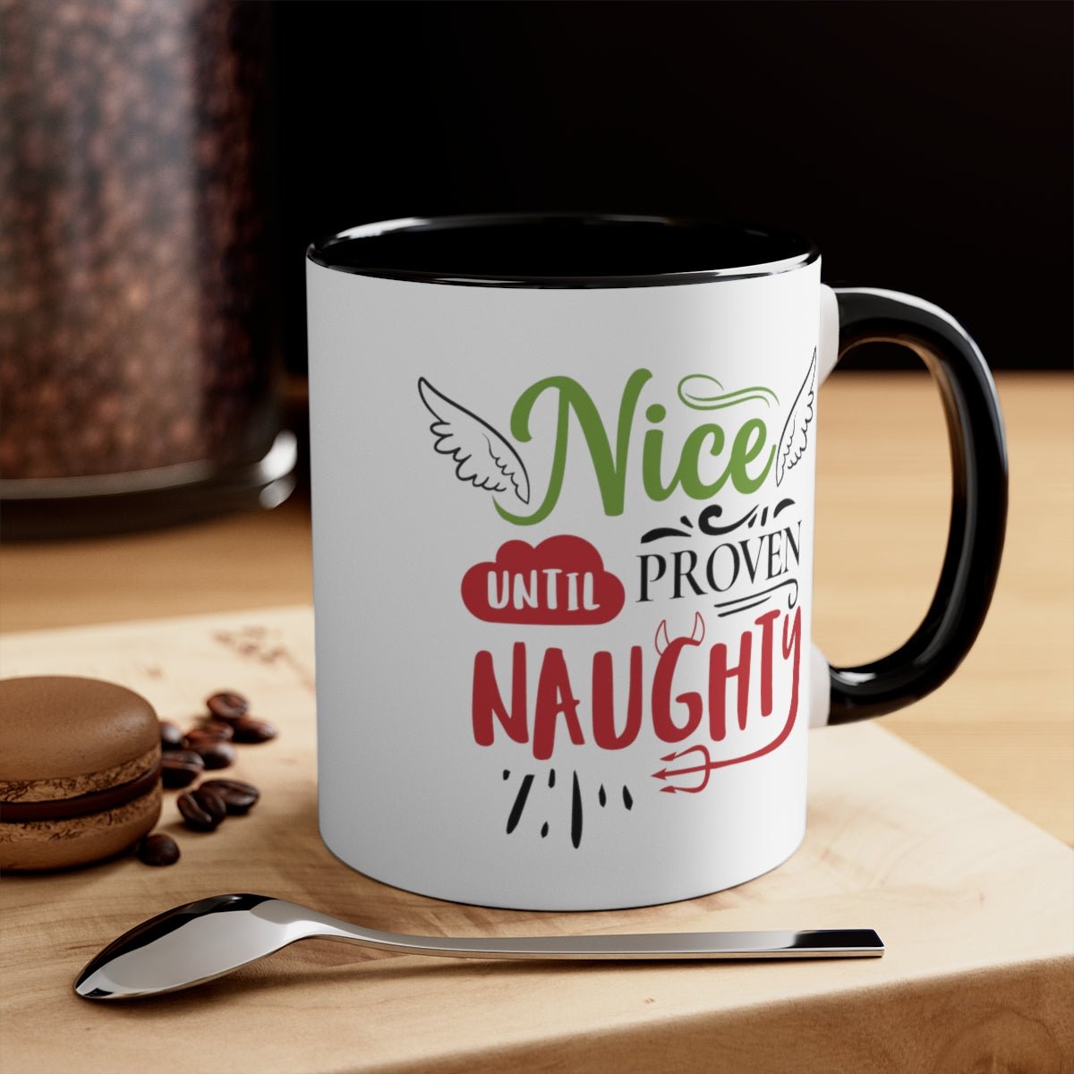 Nice Until Proven Naughty - Color Handled Holiday Mug - We Love Your Gift