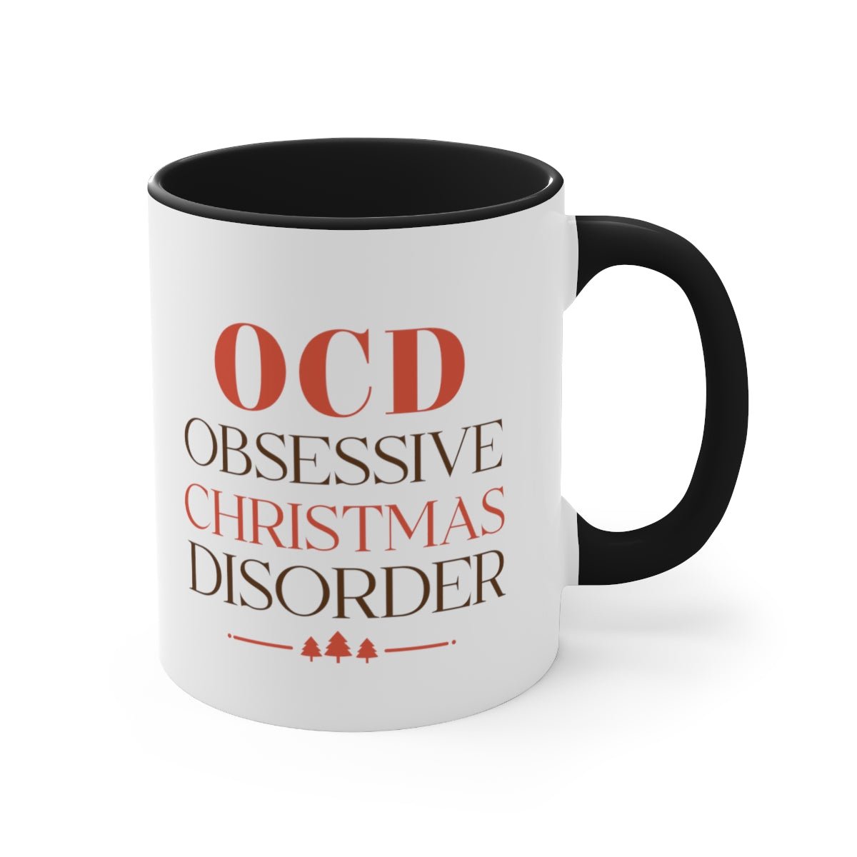 OCD Obsessive Christmas Disorder - Color Handled Funny Mug - We Love Your Gift