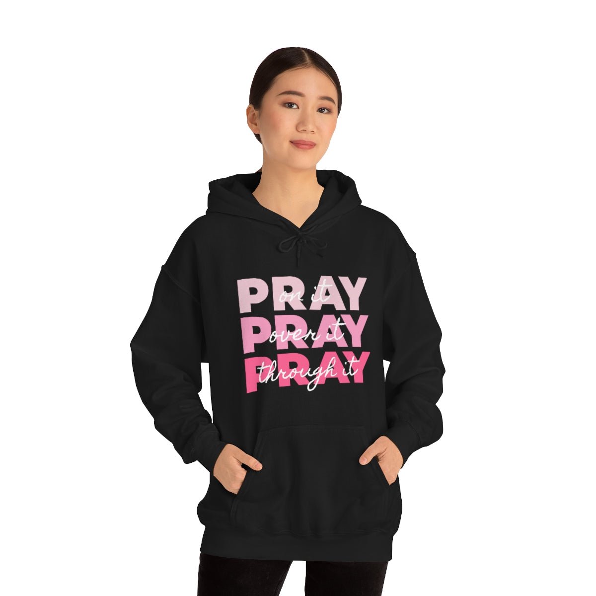 PRAY PRAY PRAY. Pray On It Pray Over It Pray Through It Hoodie - We Love Your Gift