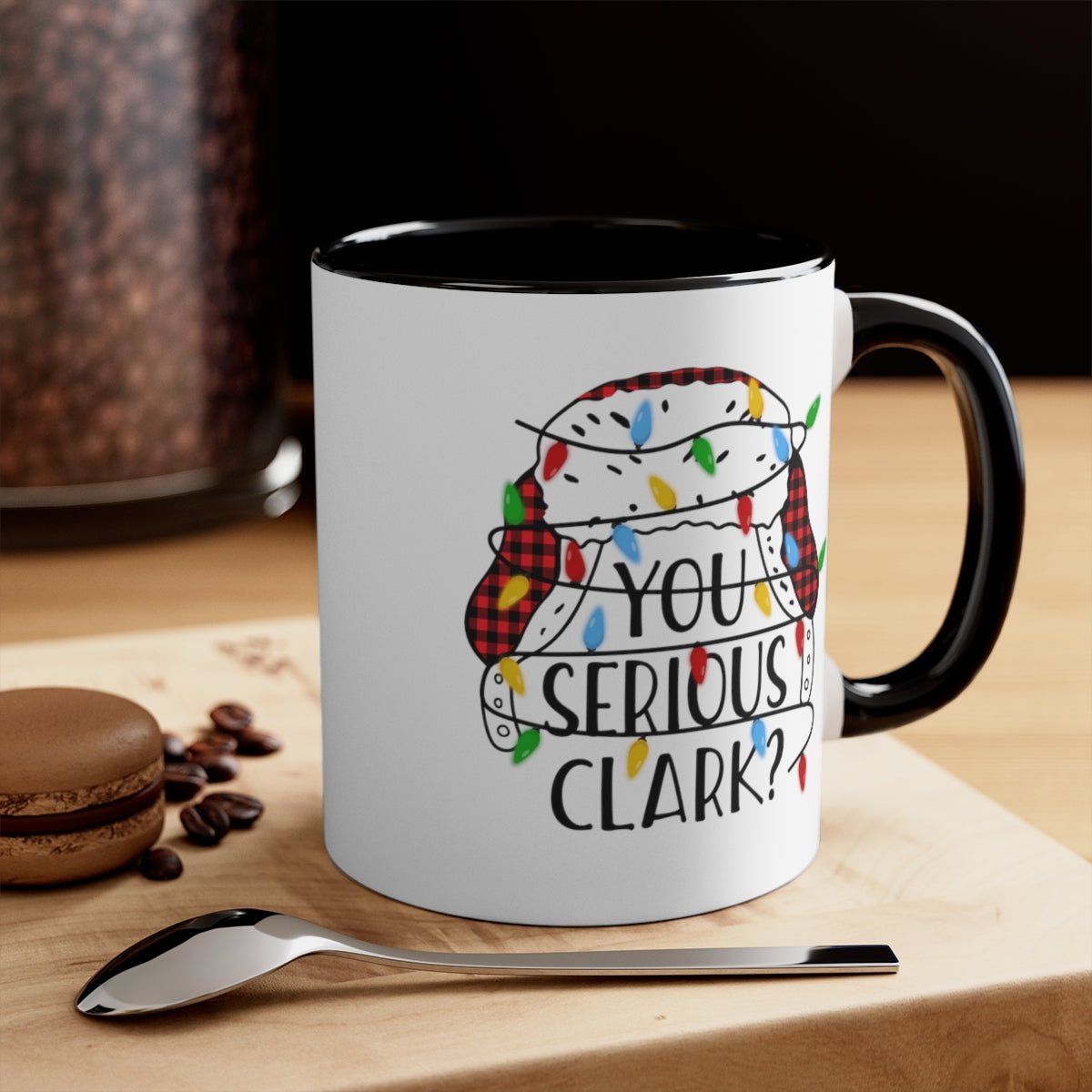 You Serious Clark? - Color Handled Holiday Mug - We Love Your Gift