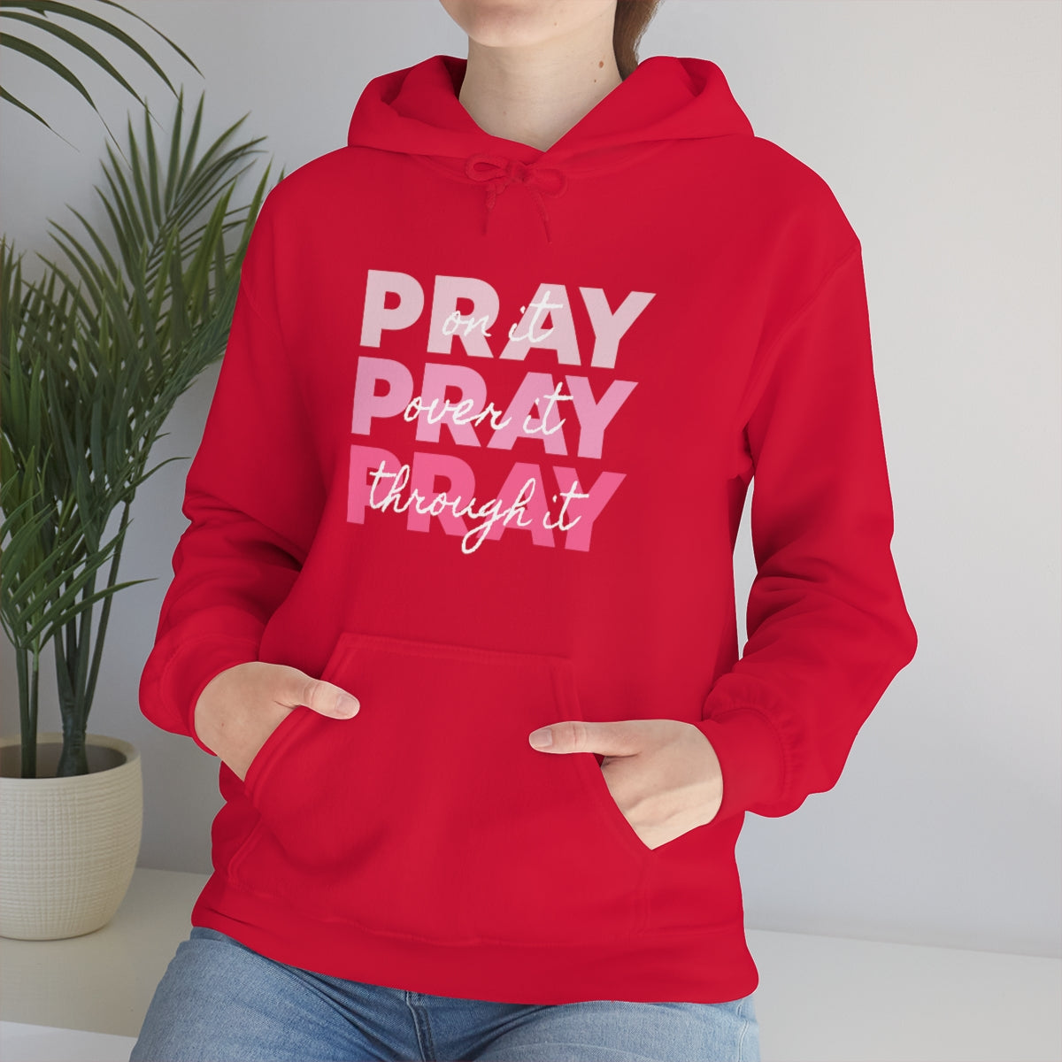 PRAY PRAY PRAY. Pray On It Pray Over It Pray Through It Christian Hoodie