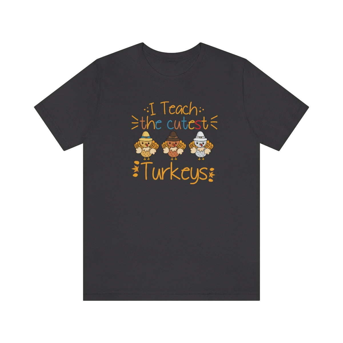 I Teach the Cutest Turkeys Shirt for Fall