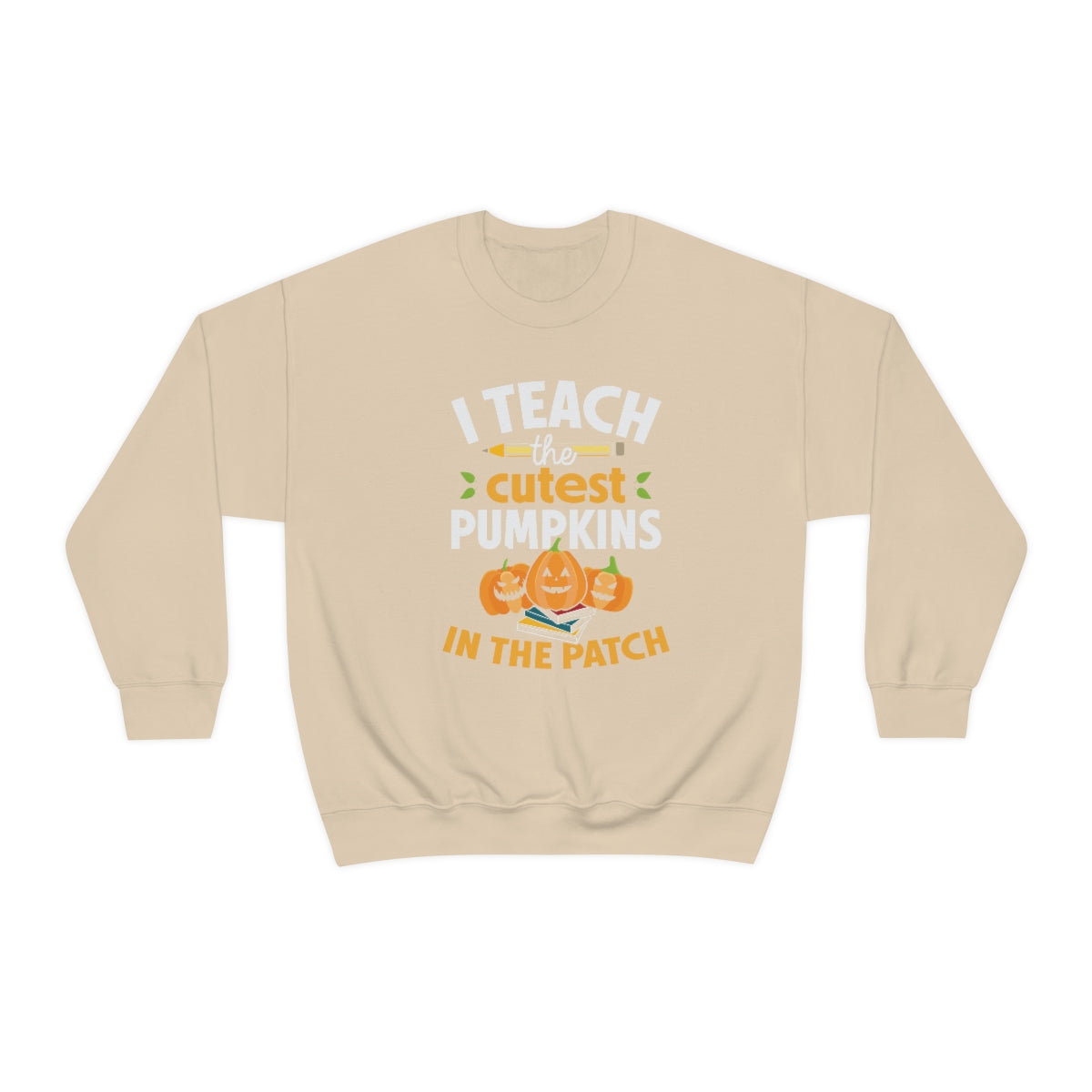 I Teach the Cutest Pumpkin in the Patch Sweatshirt Print for Fall