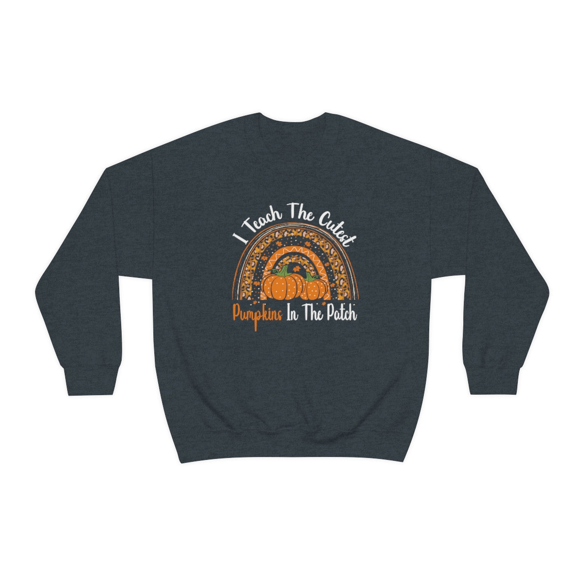 I Teach the Cutest Pumpkins in the Patch Sweatshirt for Fall