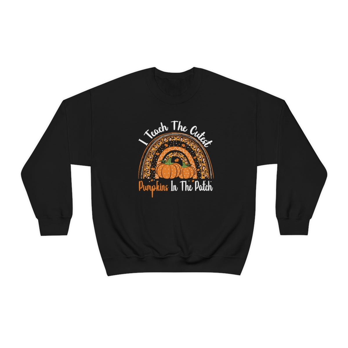 I Teach the Cutest Pumpkins in the Patch Sweatshirt for Fall