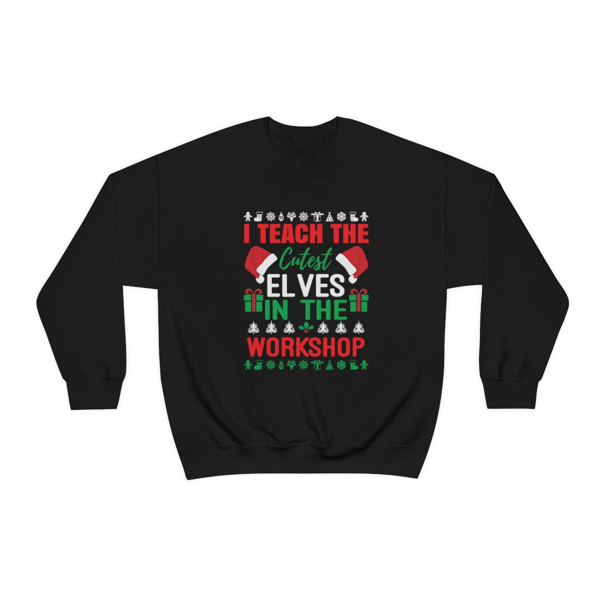 I Teach the Cutest Elves in the Workshop Sweatshirt for Fall