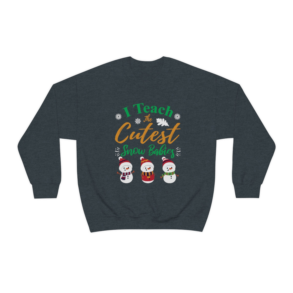 I Teach the Cutest Snow Babies Sweatshirt Print for Fall