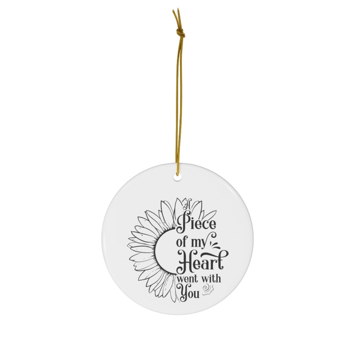 A Piece of My Heart Went With You Memorial Ornament - We Love Your Gift