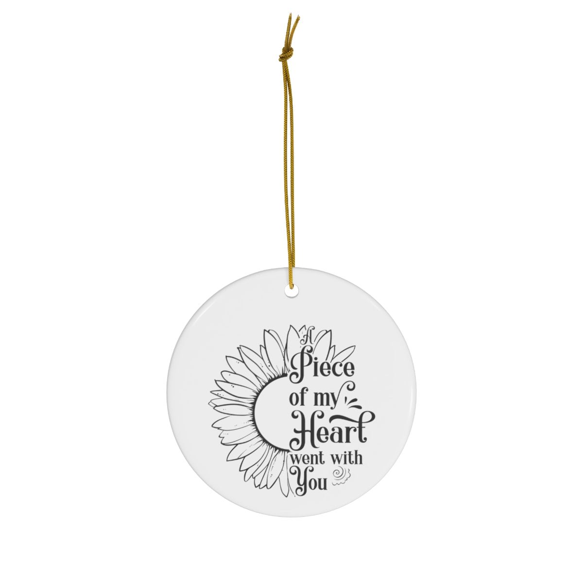 A Piece of My Heart Went With You Memorial Ornament - We Love Your Gift