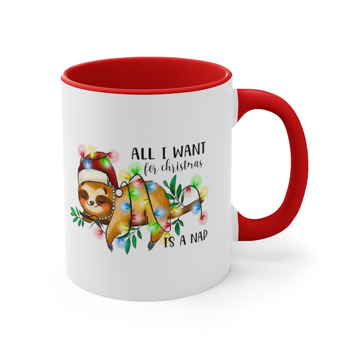 All I Want For Christmas Is a Nap - Color Handled Funny Mug - We Love Your Gift