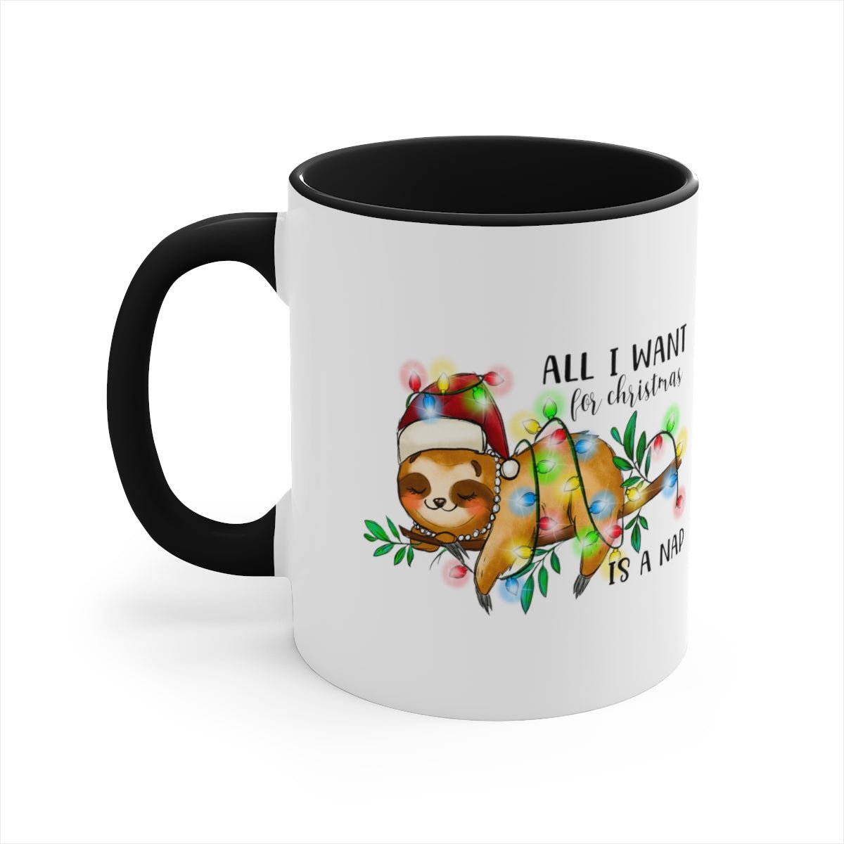 All I Want For Christmas Is a Nap - Color Handled Funny Mug - We Love Your Gift