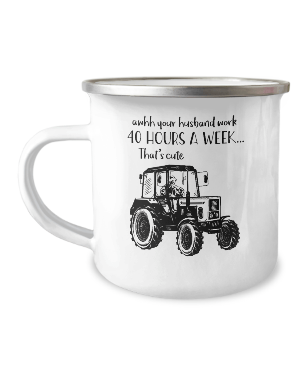 Aww your husband works 40 hours a week.. Farmer Coffee Mug - We Love Your Gift