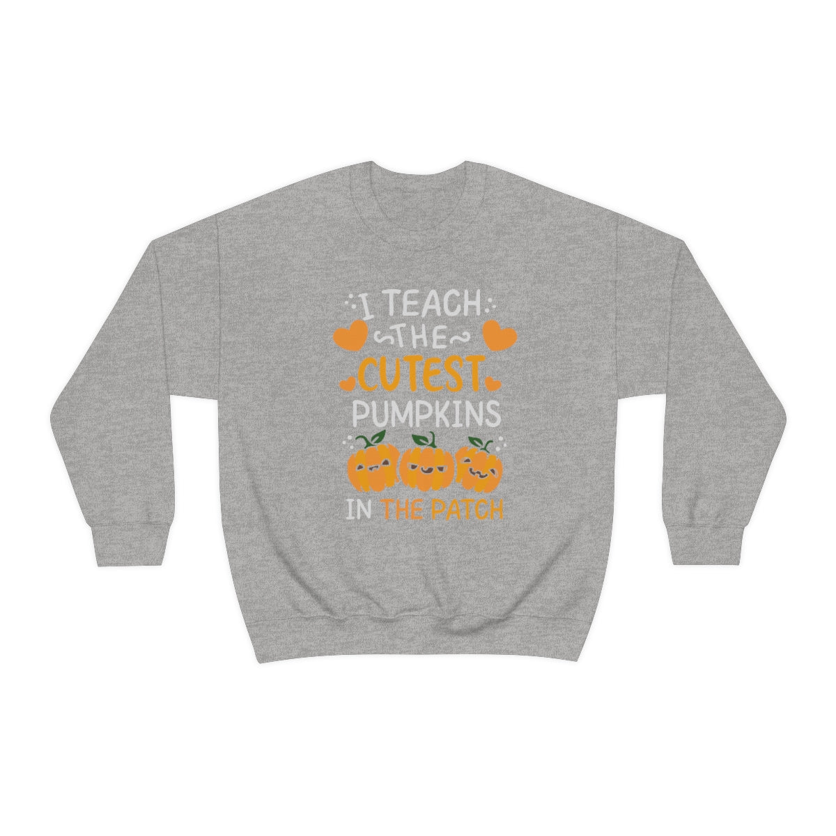 I Teach the Cutest Pumpkins in the Patch Sweatshirt for Fall