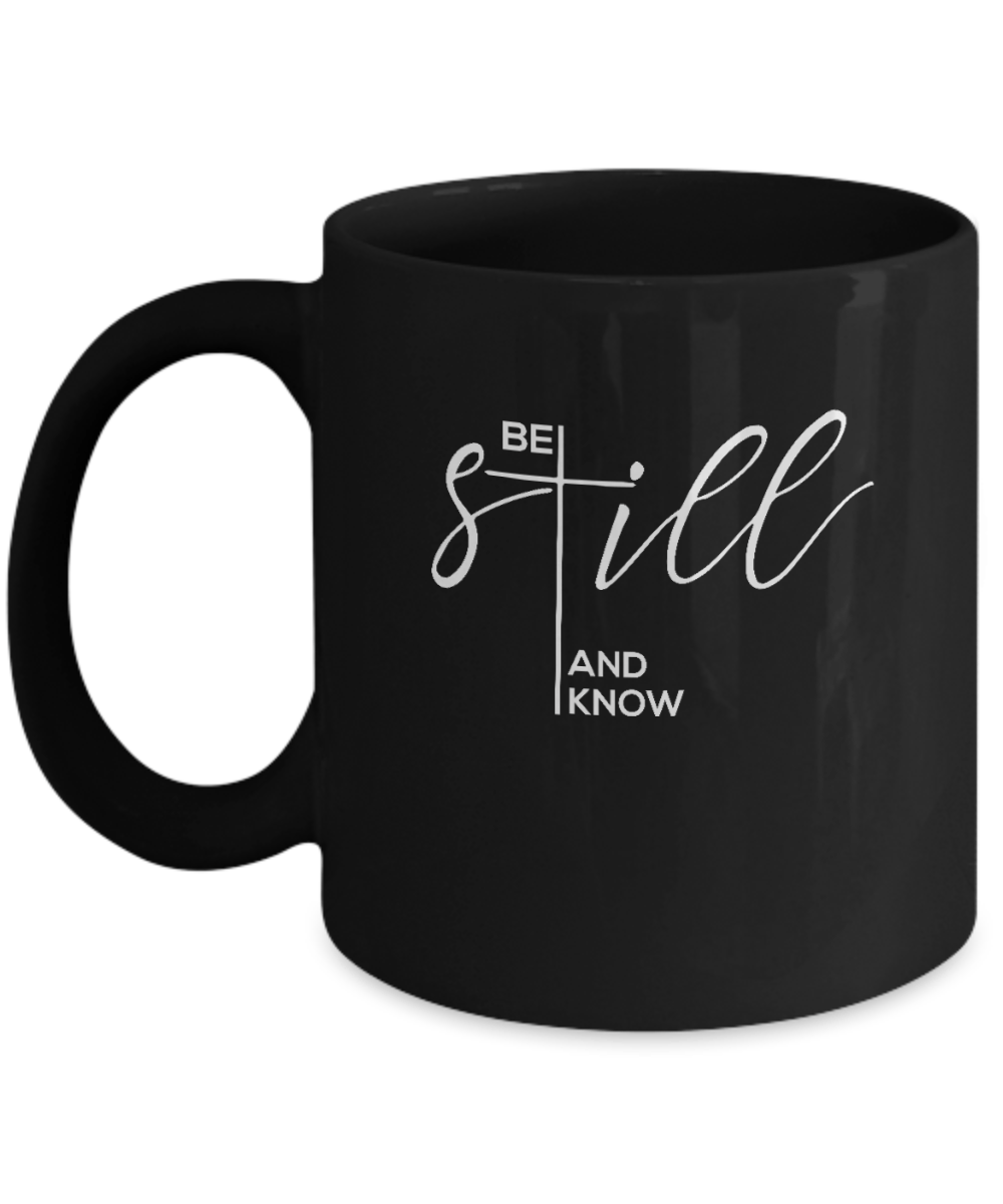 Be Still and Know Mug - We Love Your Gift