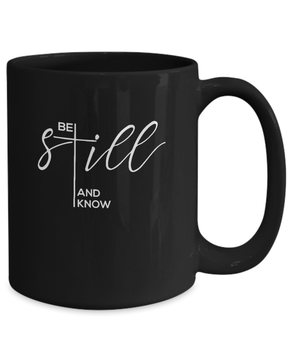 Be Still and Know Mug - We Love Your Gift