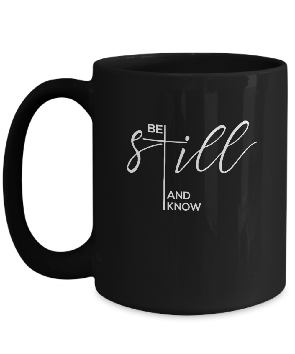 Be Still and Know Mug - We Love Your Gift