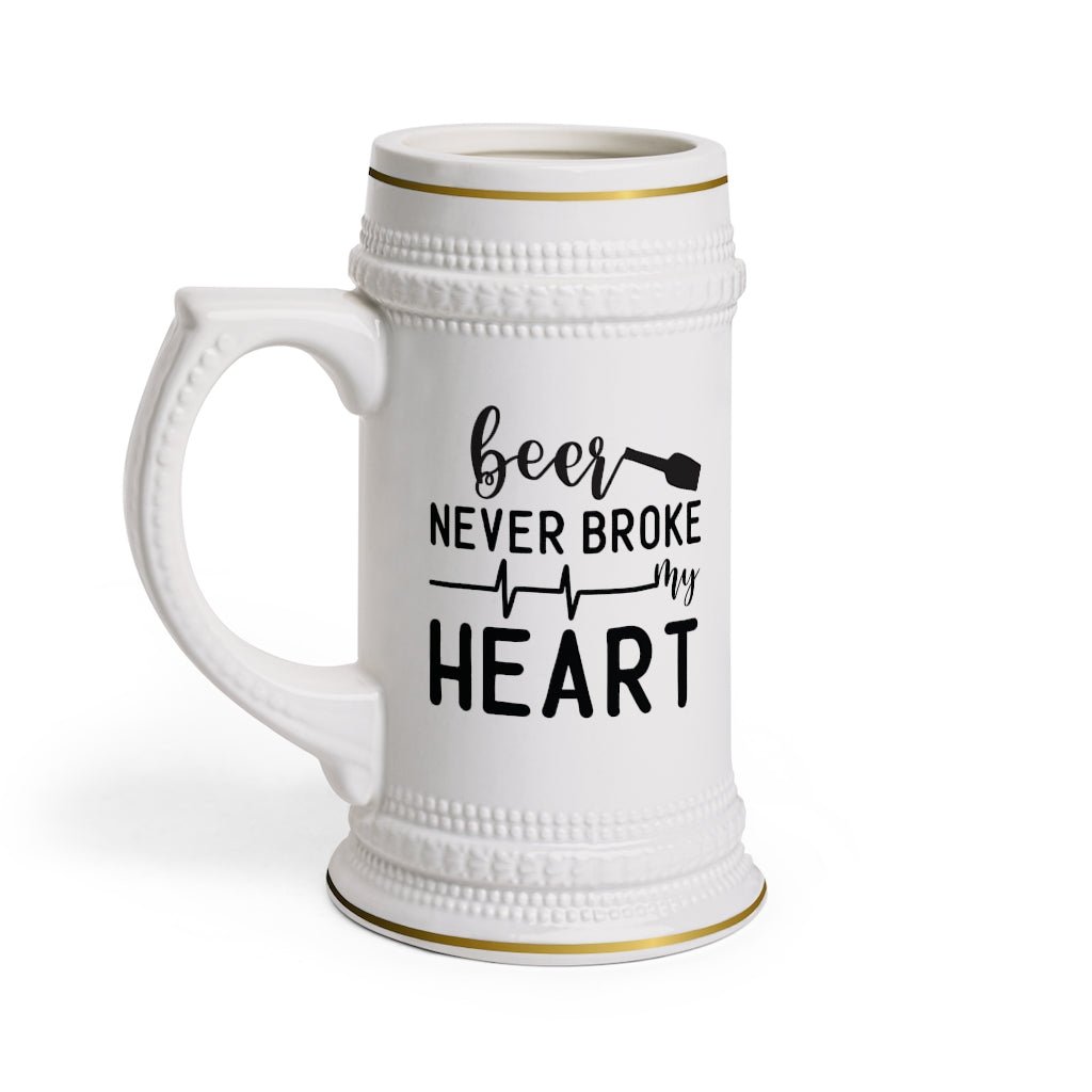 Beer Never Broke My Heart Beer Stein Mug With Drinking Handle - We Love Your Gift