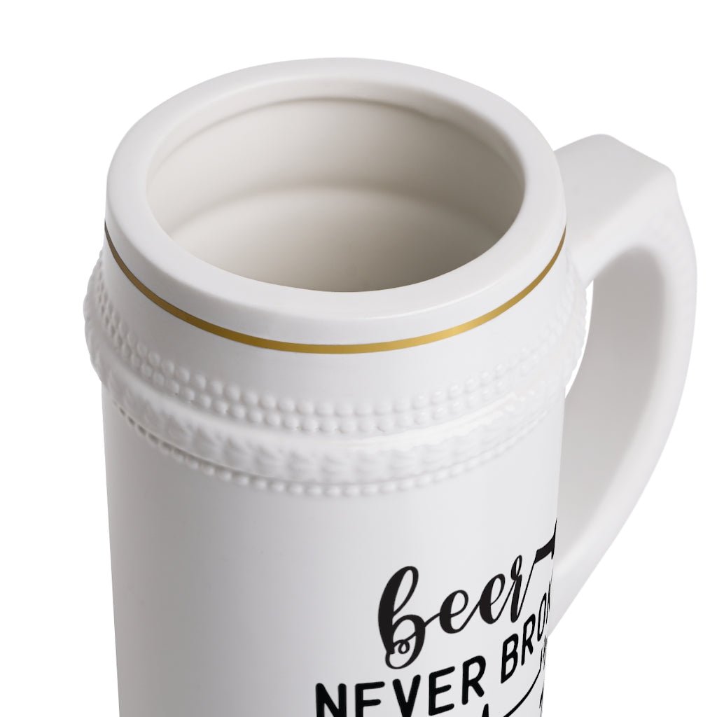 Beer Never Broke My Heart Beer Stein Mug With Drinking Handle - We Love Your Gift