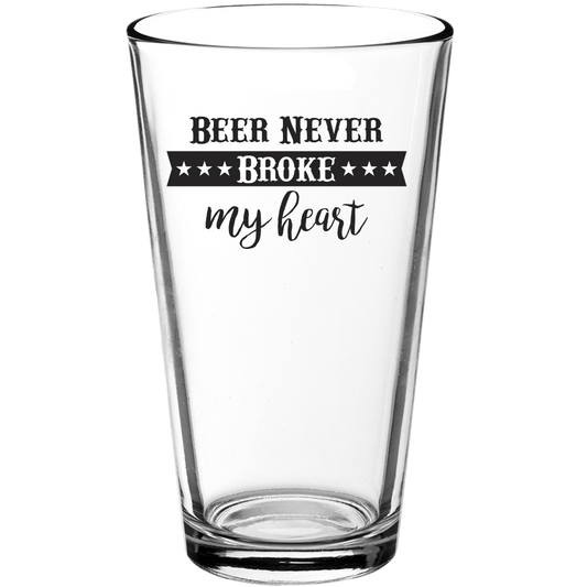 Beer Never Broke My Heart Funny Pint Glass - We Love Your Gift