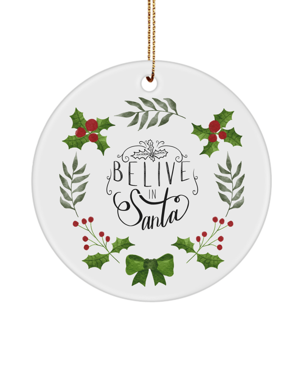 Believe In Santa Funny Christmas Ceramic Ornament for Family Tree Hanging (version 3) - We Love Your Gift