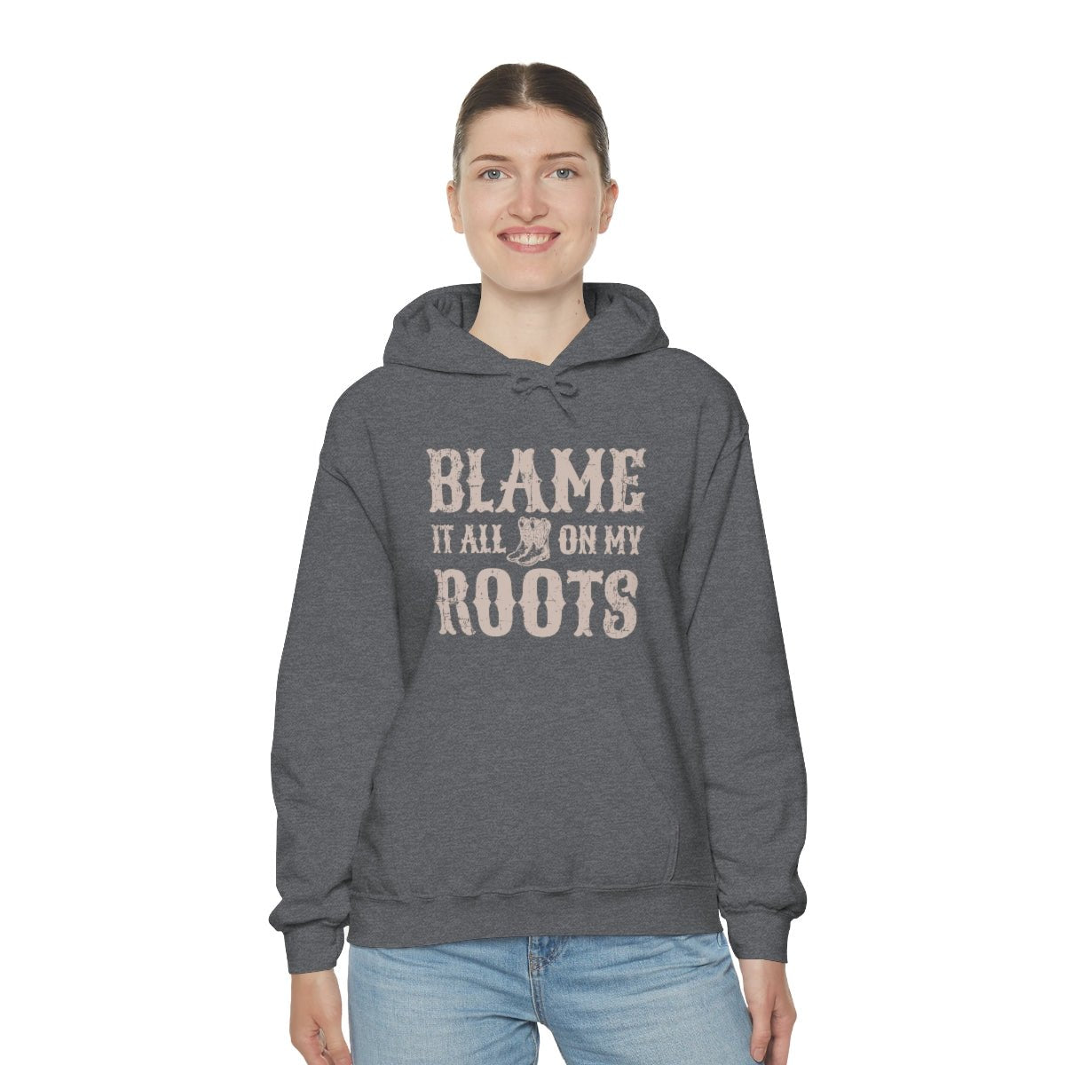 Blame it All on my Roots Hoodie - We Love Your Gift