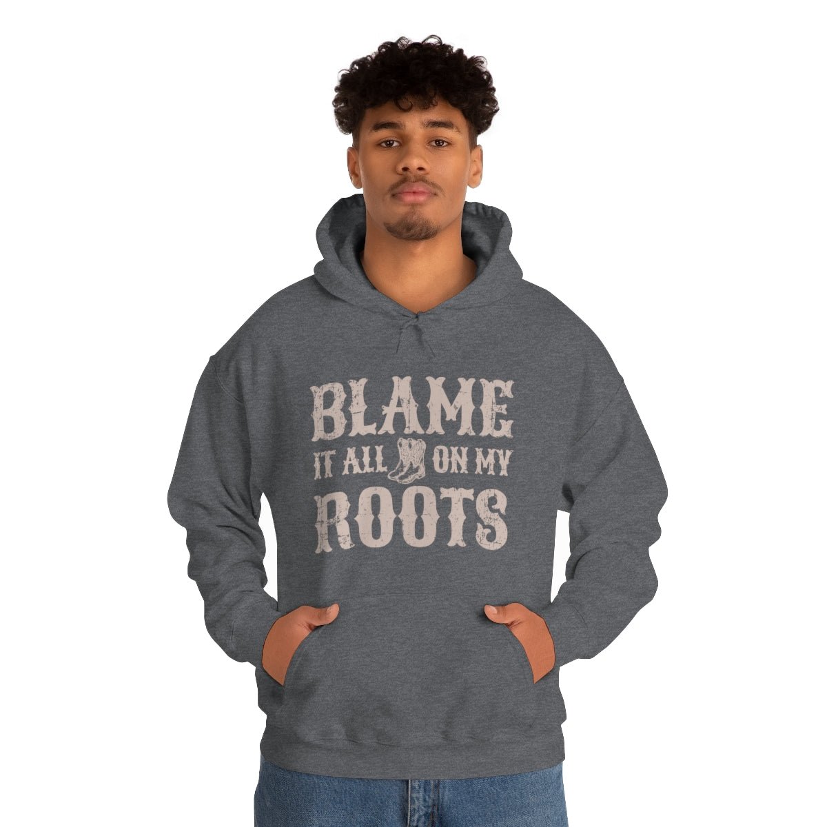 Blame it All on my Roots Hoodie - We Love Your Gift