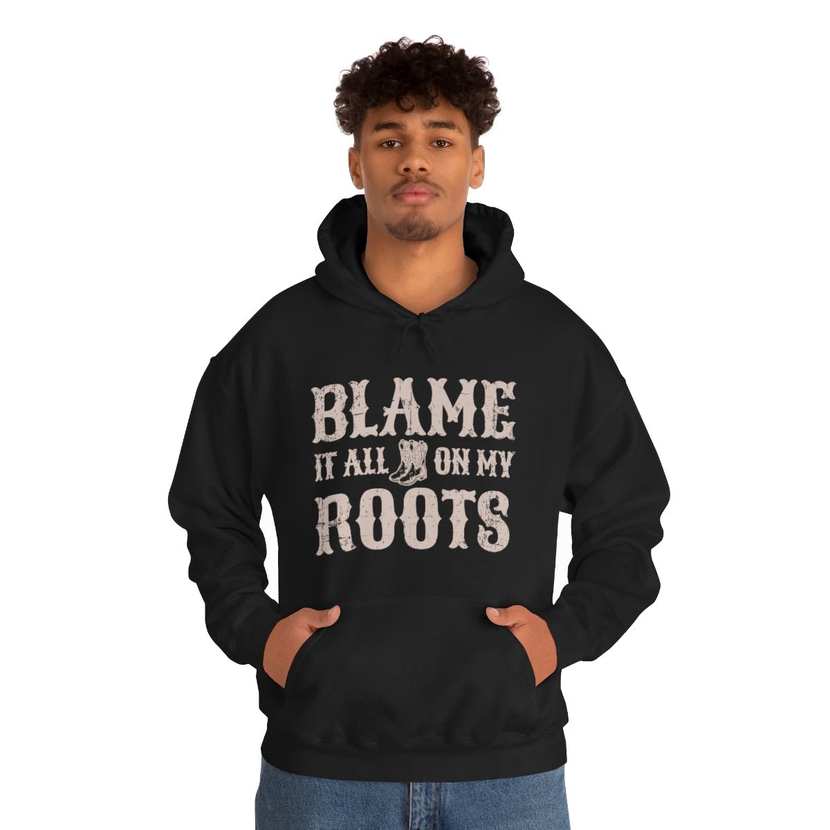 Blame it All on my Roots Hoodie - We Love Your Gift