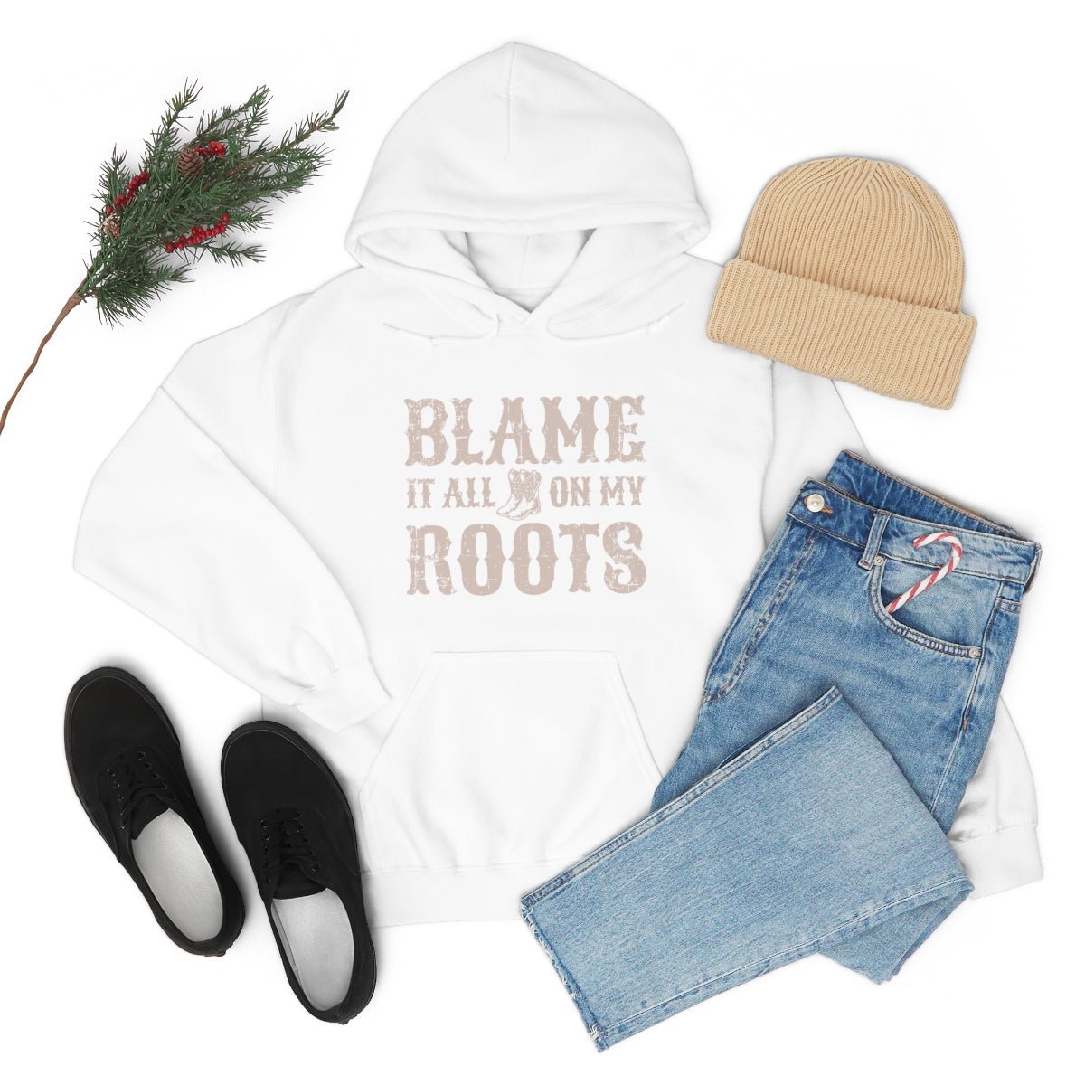 Blame it All on my Roots Hoodie - We Love Your Gift