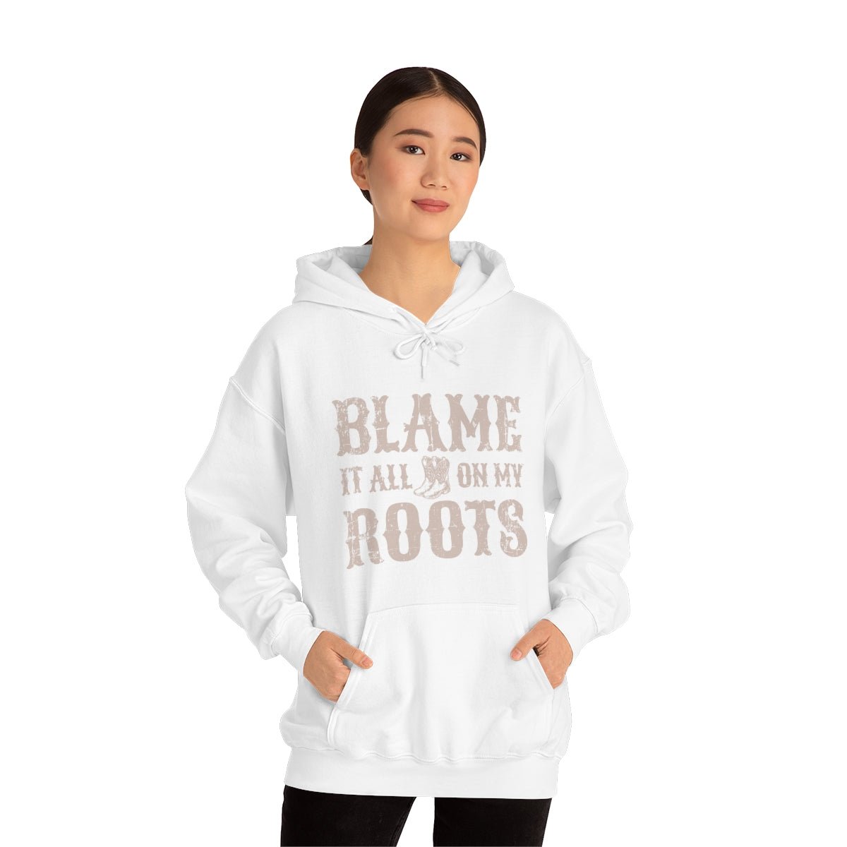 Blame it All on my Roots Hoodie - We Love Your Gift