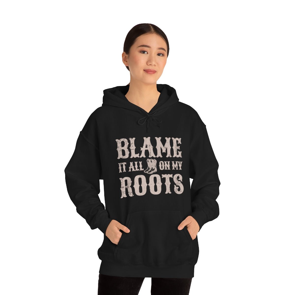 Blame it All on my Roots Hoodie - We Love Your Gift