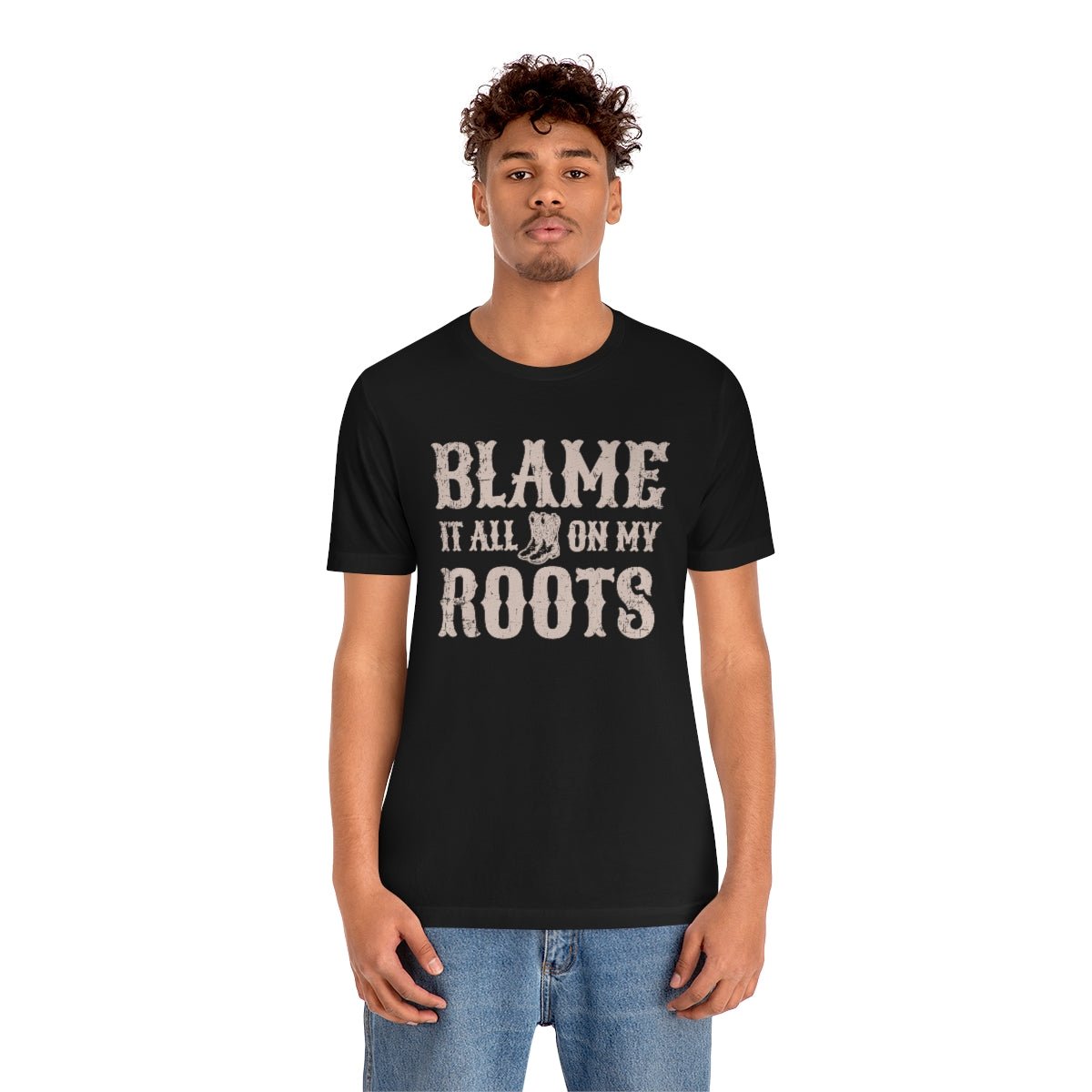 Blame it All on my Roots Tshirt - We Love Your Gift