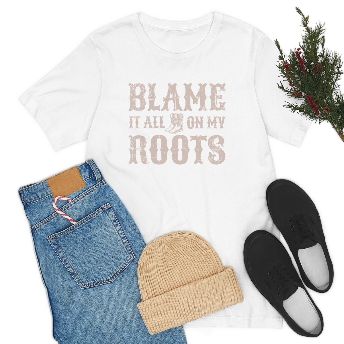 Blame it All on my Roots Tshirt - We Love Your Gift