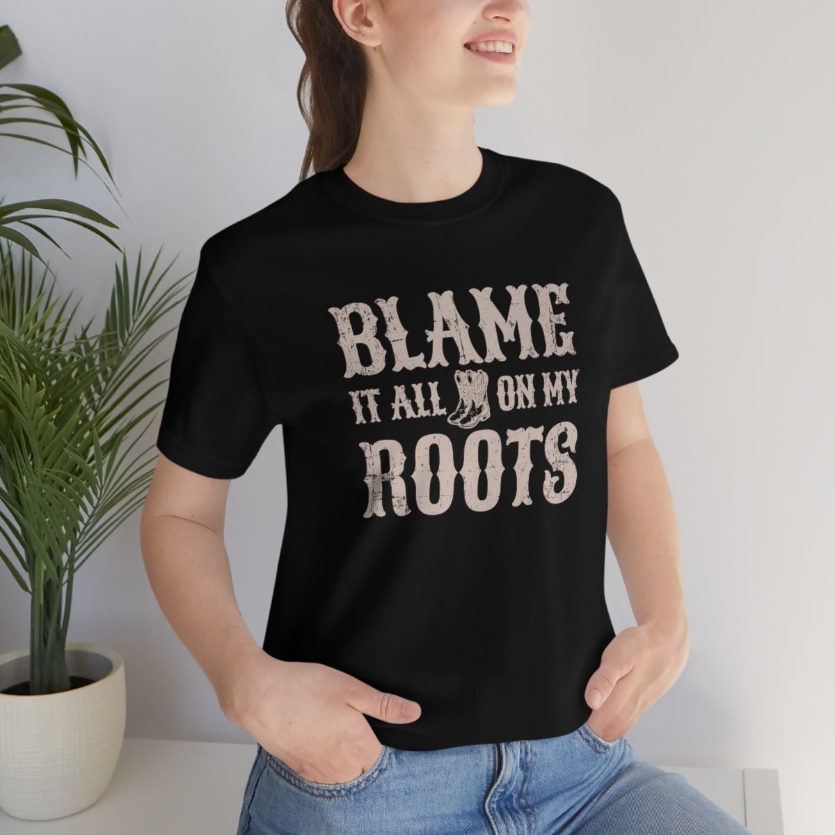 Blame it All on my Roots Tshirt - We Love Your Gift