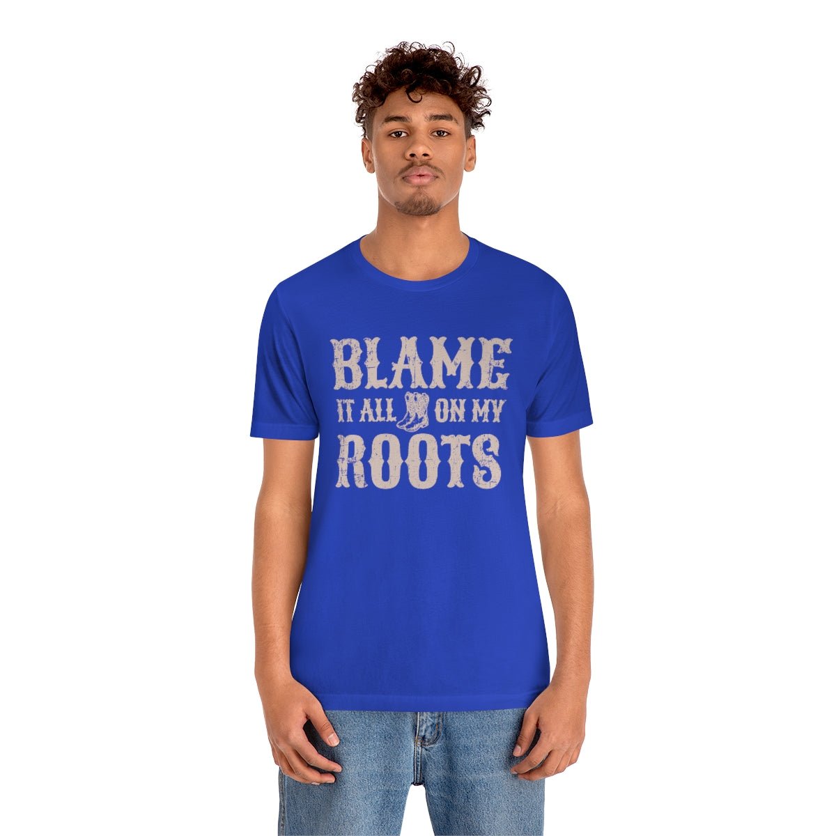 Blame it All on my Roots Tshirt - We Love Your Gift