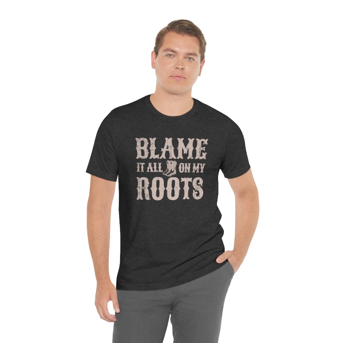 Blame it All on my Roots Tshirt - We Love Your Gift