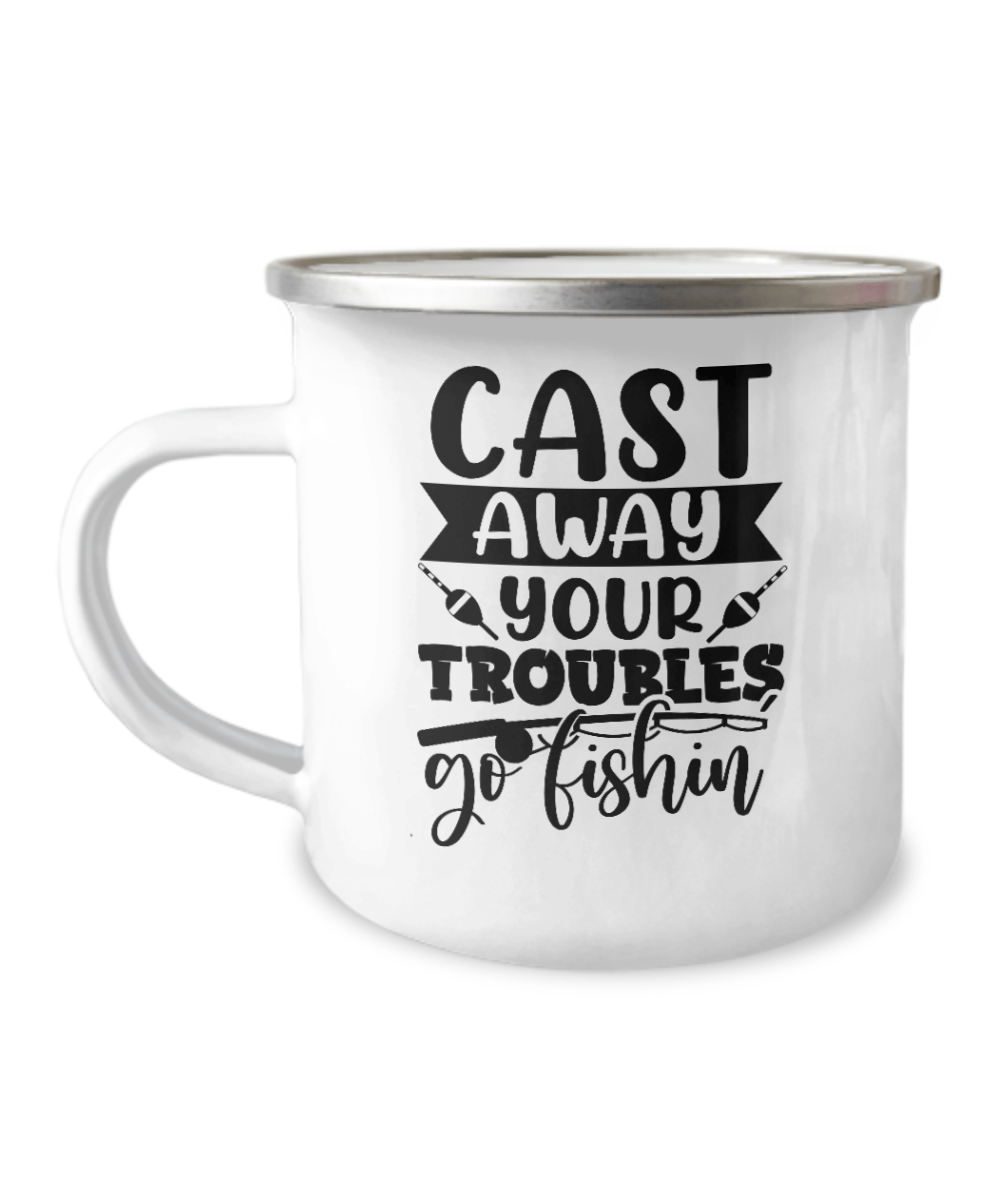 Cast Away Your Troubles Go Fishing Camper Mug - We Love Your Gift