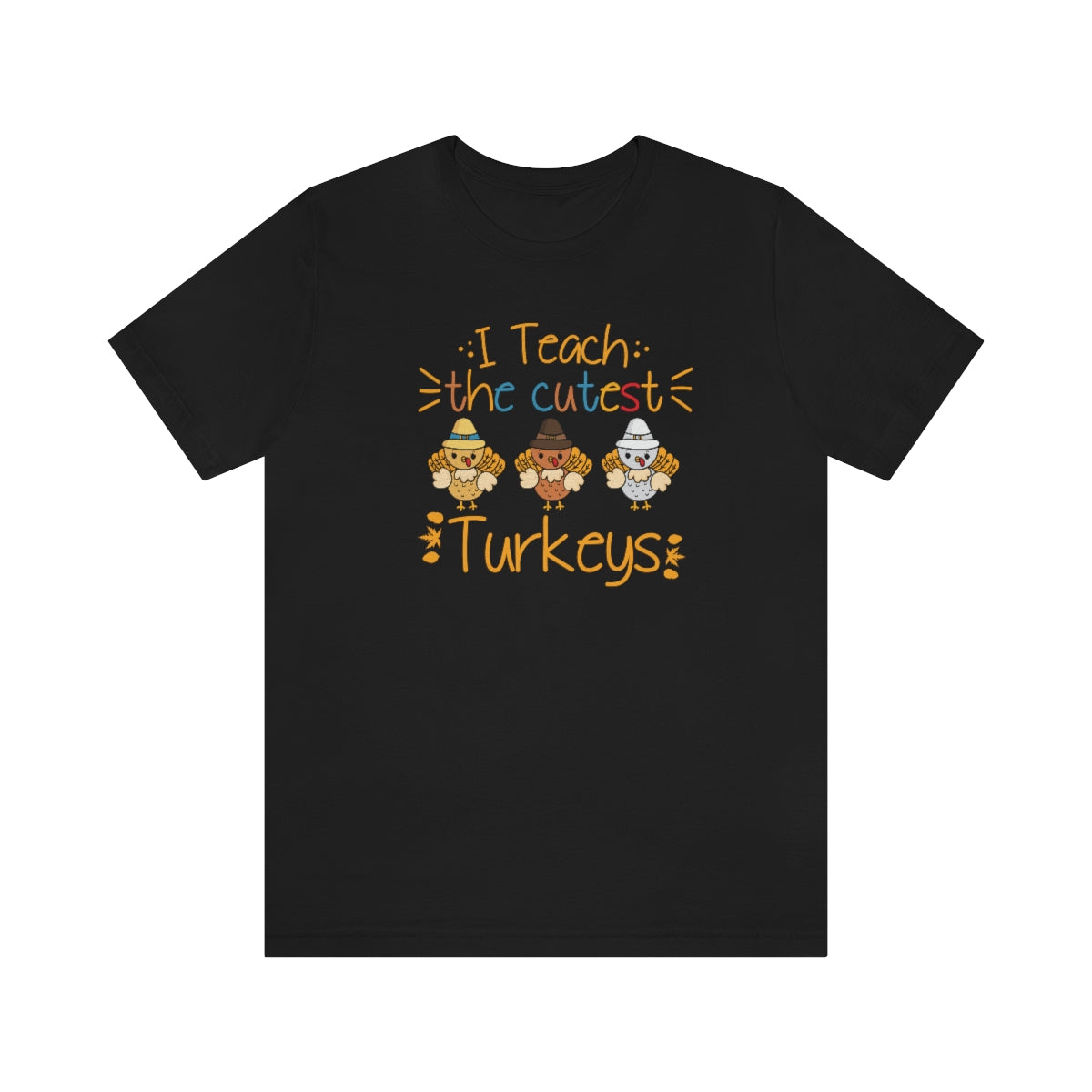 I Teach the Cutest Turkeys Shirt for Fall