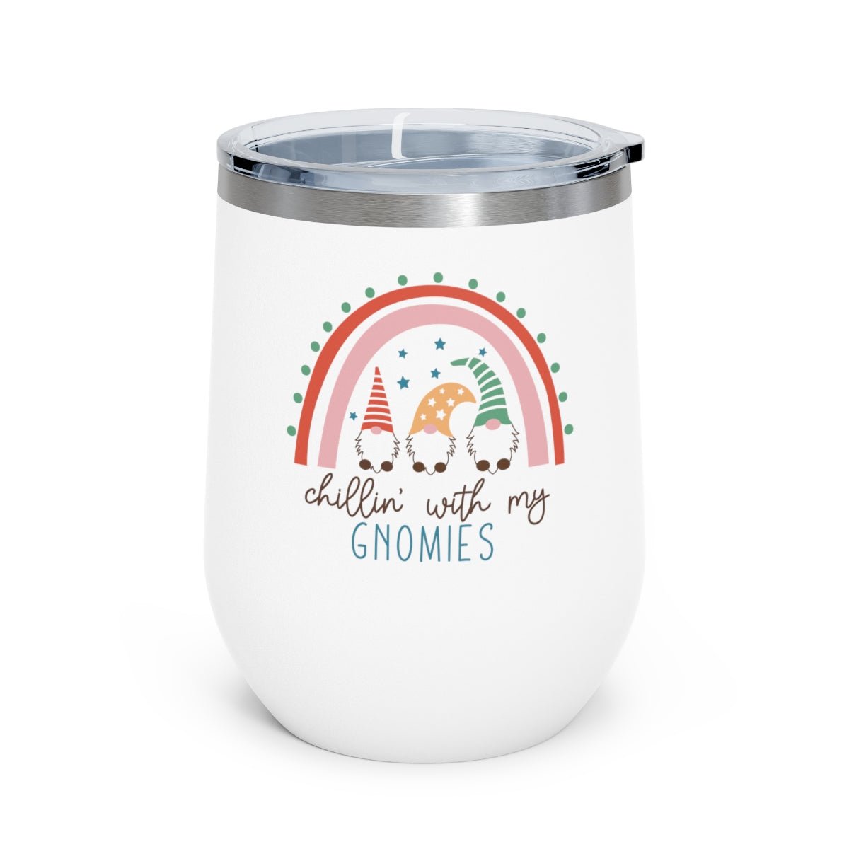 Chillin' With My Gnomies - Holiday 12oz Insulated Wine Tumbler - We Love Your Gift