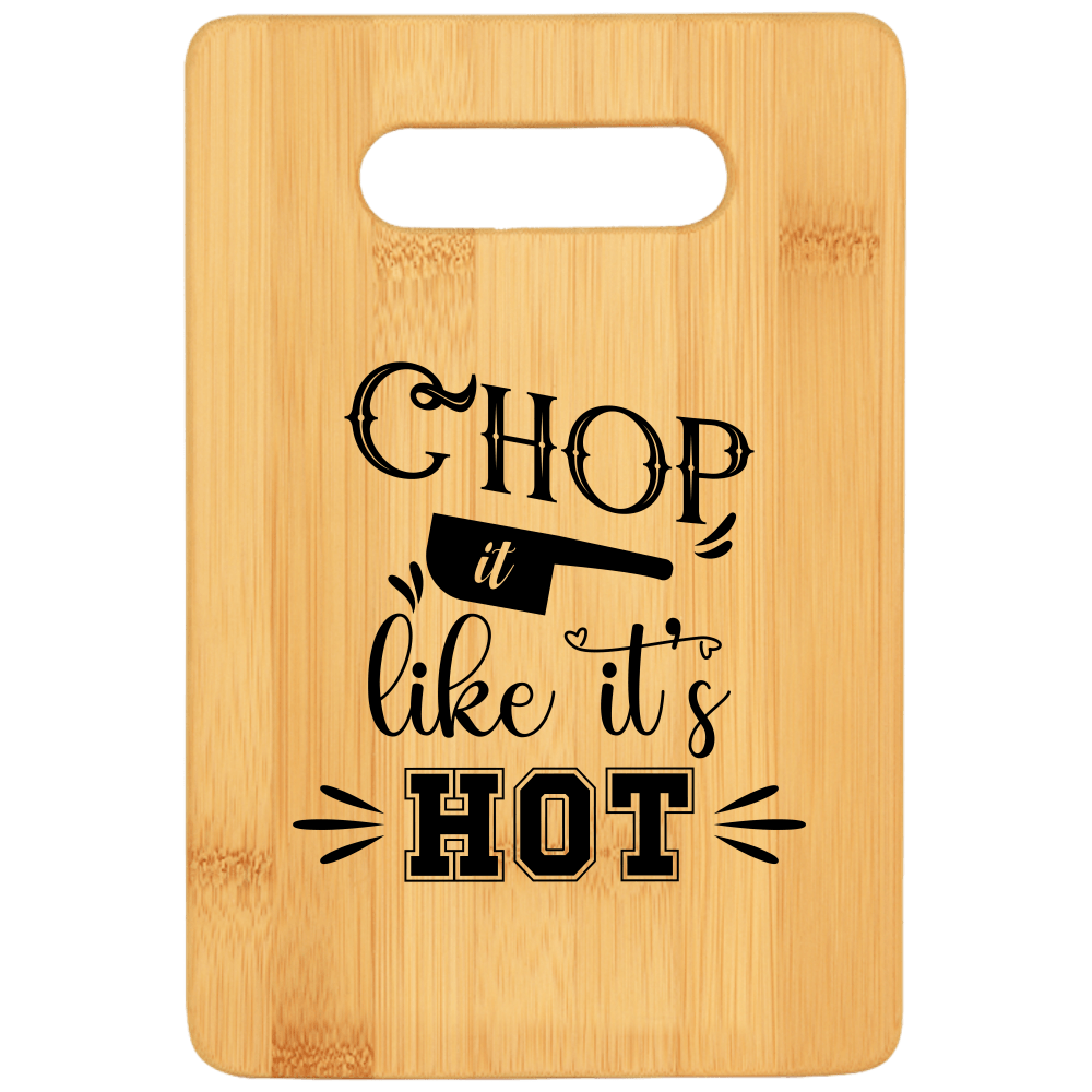 Chop it Like Its Hot Funny Cutting Board - We Love Your Gift