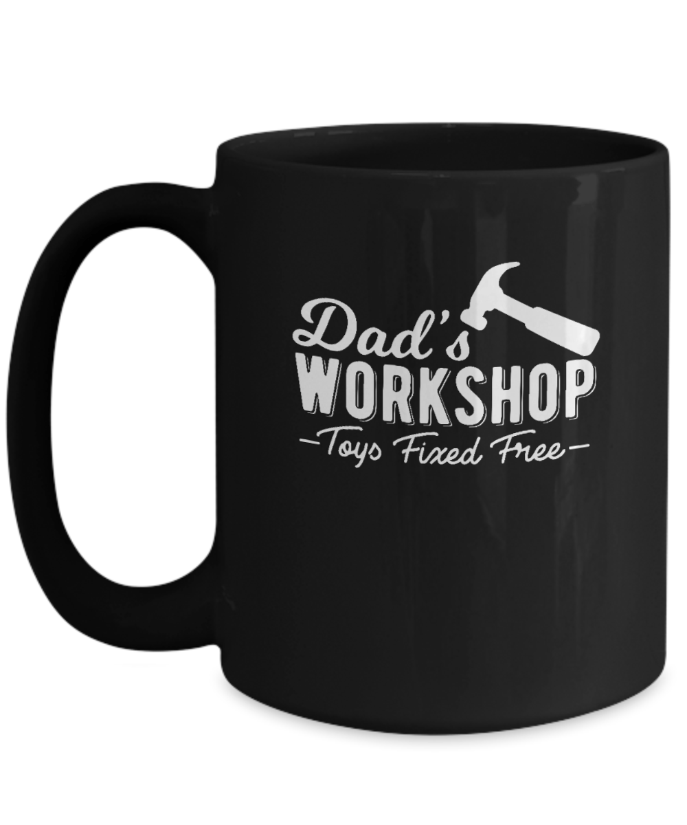 Dad's Workshop Toys Fixed Free Mug - We Love Your Gift