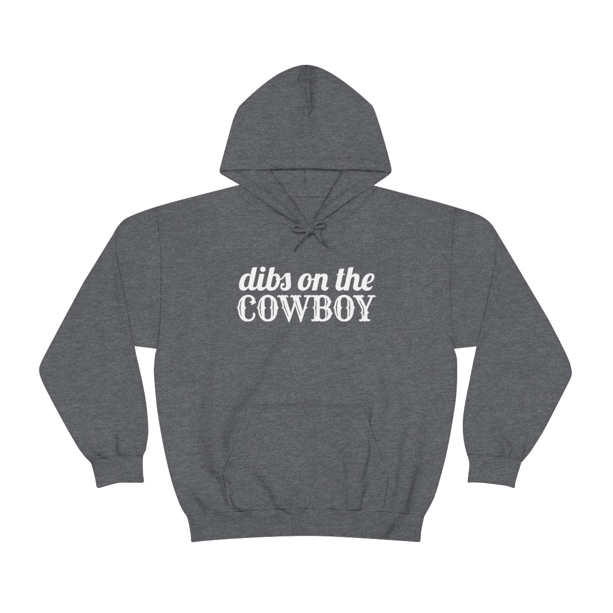 Dibs on the Cowboy White Print Hoodie - We Love Your Gift