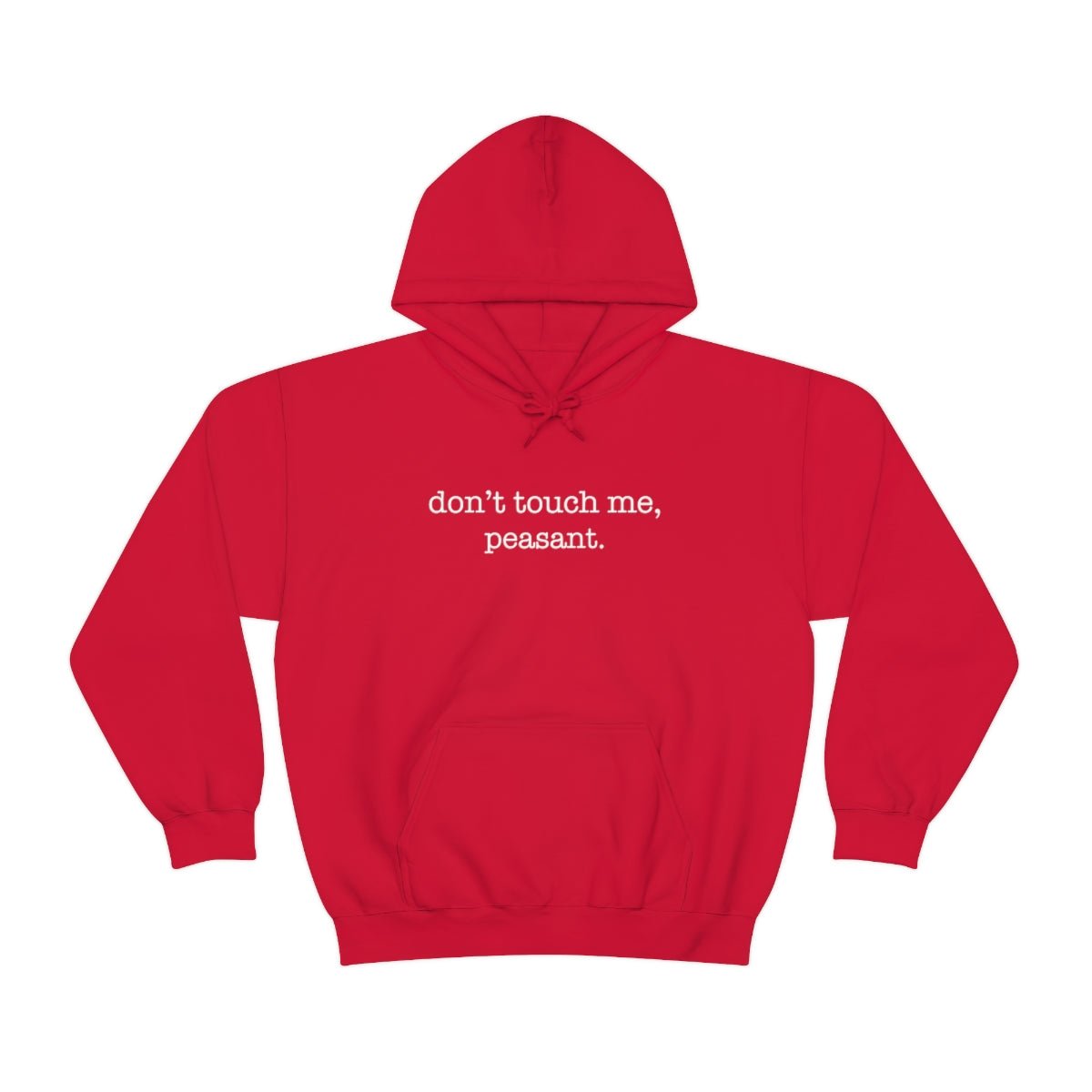 Don't Touch Me. Peasant Hoodie - We Love Your Gift