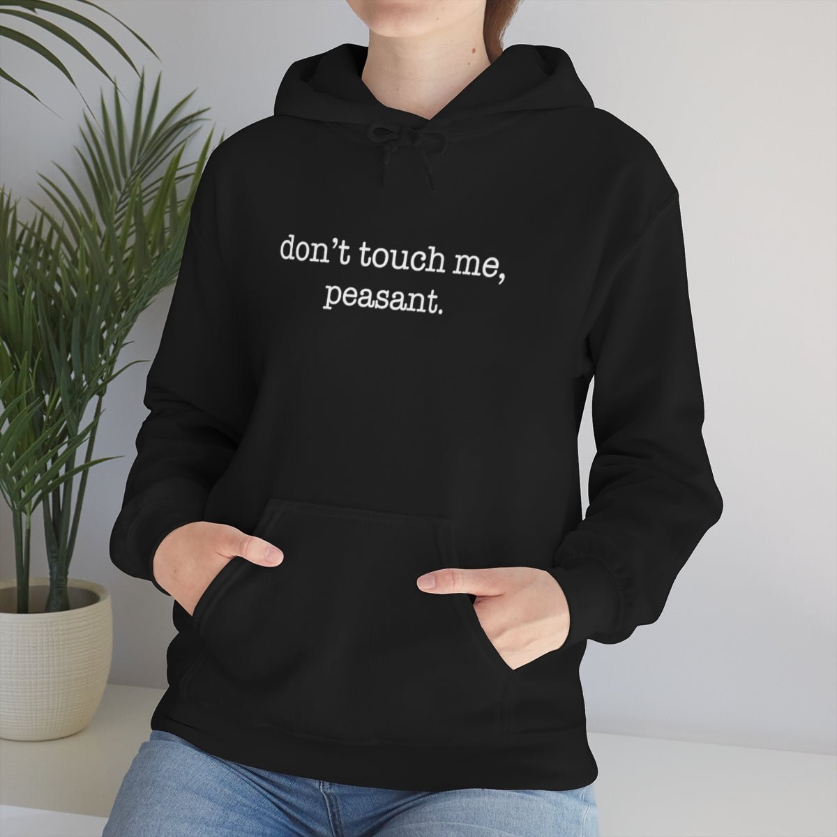 Don't Touch Me. Peasant Hoodie - We Love Your Gift