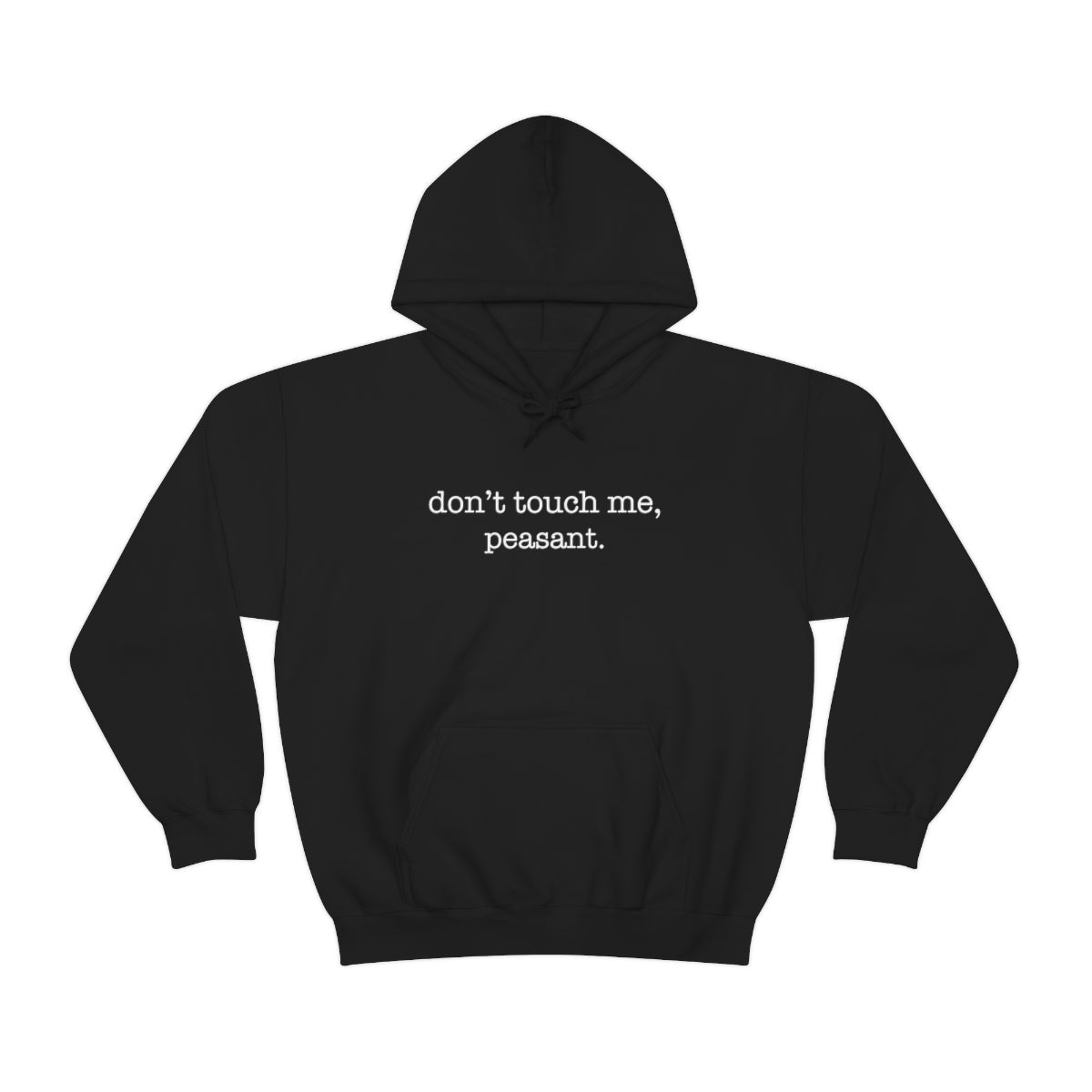 Don't Touch Me. Peasant Hoodie - We Love Your Gift