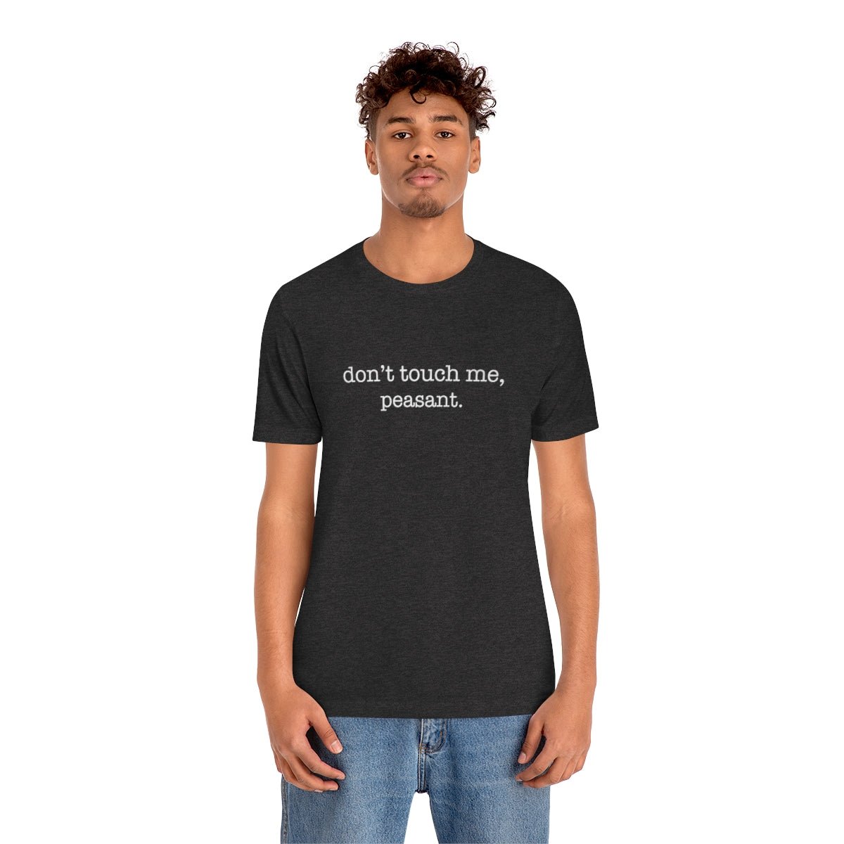 Don't Touch Me. Peasant Tshirt - We Love Your Gift