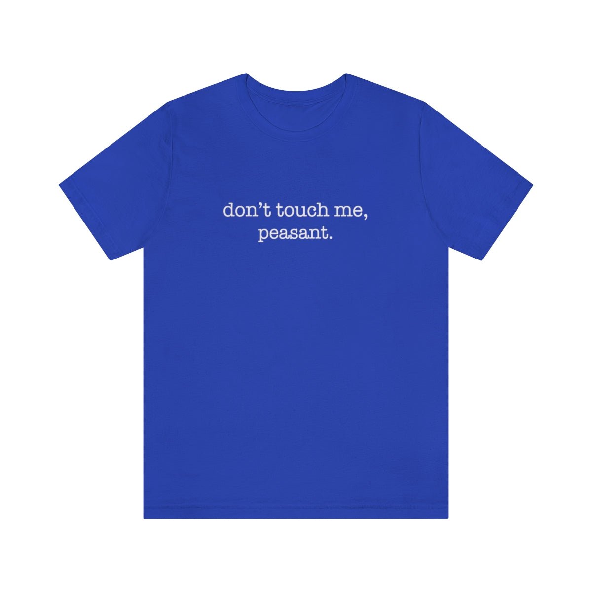 Don't Touch Me. Peasant Tshirt - We Love Your Gift