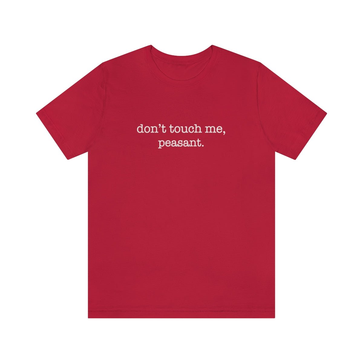 Don't Touch Me. Peasant Tshirt - We Love Your Gift